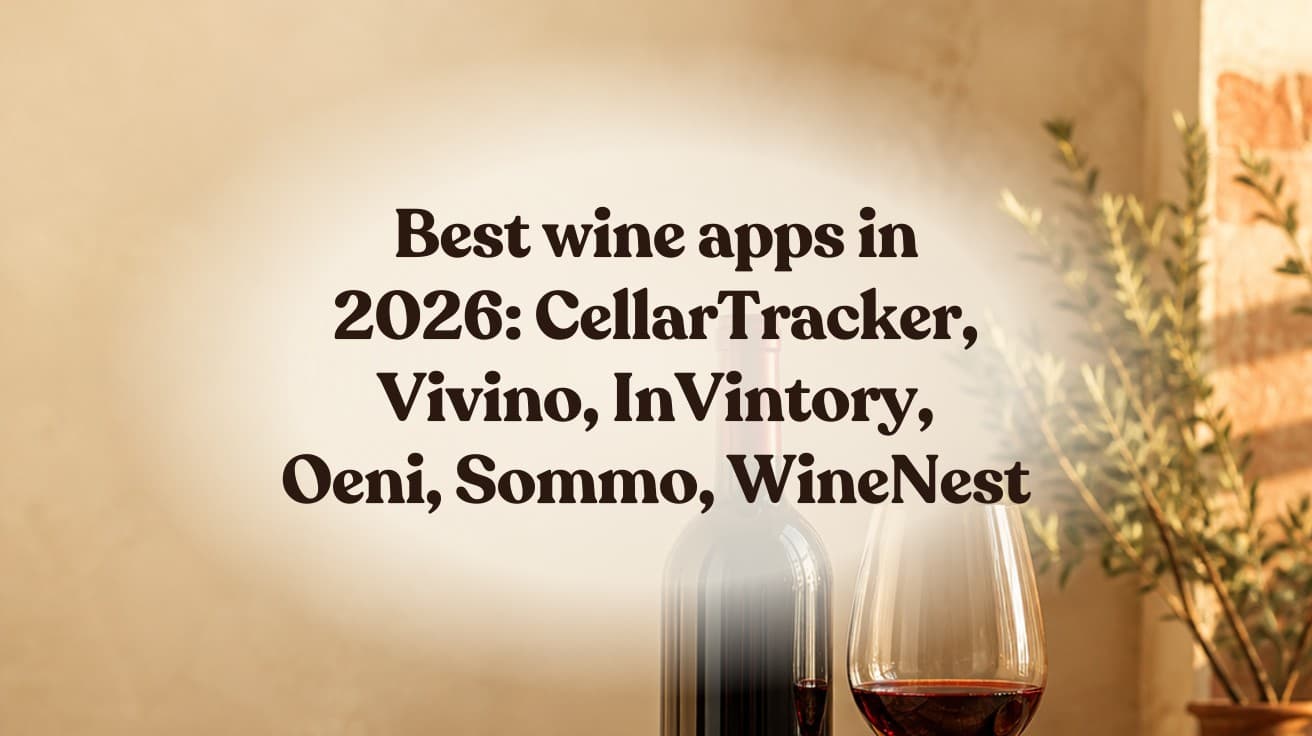 Best wine apps in 2026: CellarTracker, Vivino, InVintory, Oeni, Sommo, WineNest